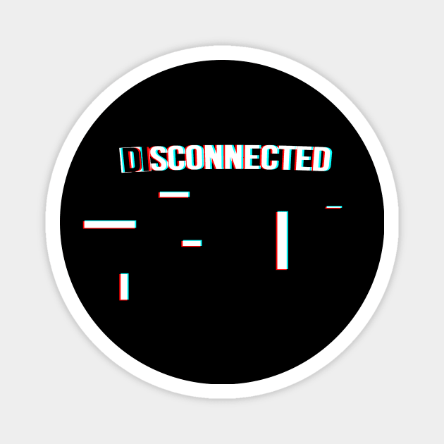 Disconnected? Magnet by Vask Ki